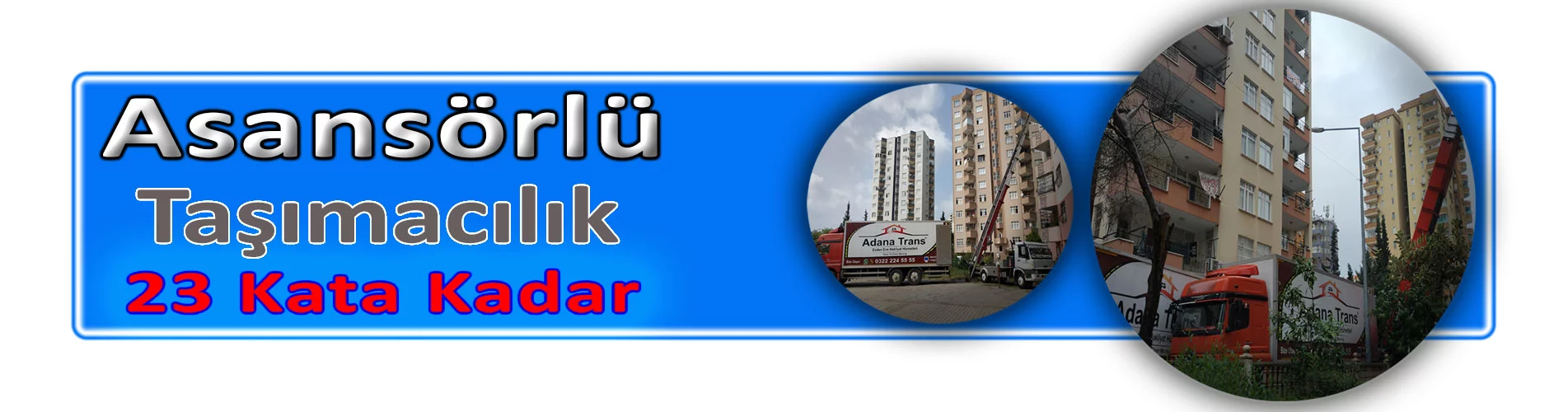 adana asansörlü evden eve nakliyat